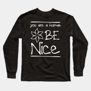 For kindness and humanity and a gift for girls Long Sleeve T-Shirt